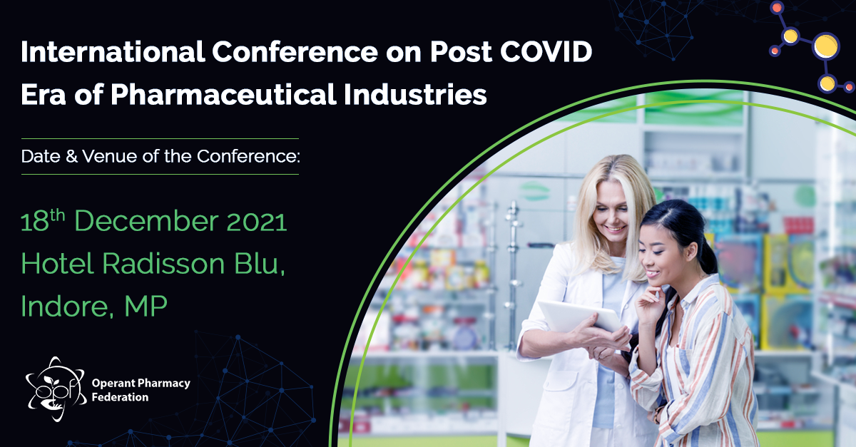 International Conference on Post COVID Era of Pharmaceutical Industries